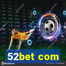 52bet com